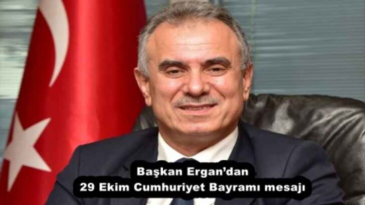 Başkan Ergan’dan 29 Ekim Cumhuriyet Bayramı mesajı