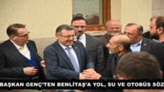 BAŞKAN GENÇ’TEN BENLİTAŞ’A YOL, SU VE OTOBÜS SÖZÜ