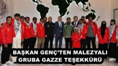 BAŞKAN GENÇ’TEN MALEZYALI GRUBA GAZZE TEŞEKKÜRÜ 