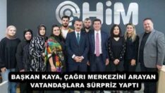BAŞKAN KAYA, ÇAĞRI MERKEZİNİ ARAYAN VATANDAŞLARA SÜRPRİZ YAPTI