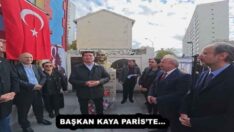 BAŞKAN KAYA PARİS’TE…