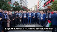 BAŞKAN KAYA’DAN FİLİSTİN’E DESTEK ÇAĞRISI