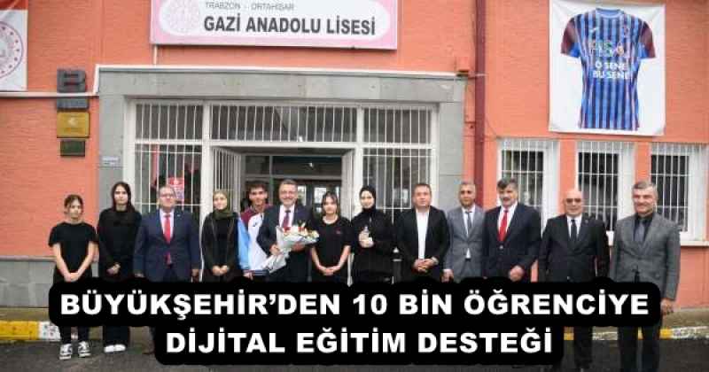 BÜYÜKŞEHİR’DEN 10 BİN ÖĞRENCİYE DİJİTAL EĞİTİM DESTEĞİ