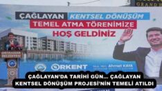 ÇAĞLAYAN’DA TARİHİ GÜN… ÇAĞLAYAN KENTSEL DÖNÜŞÜM PROJESİ’NİN TEMELİ ATILDI