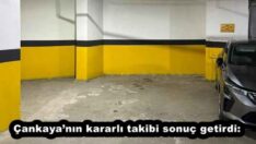 Çankaya’nın kararlı takibi sonuç getirdi: