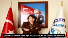 ÇOCUK EVLERİNDE SINIR AŞILDI!