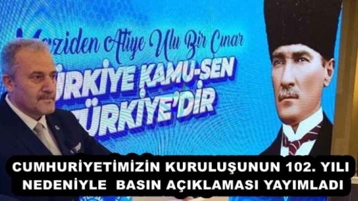 CUMHURİYETİMİZİN KURULUŞUNUN 102. YILI NEDENİYLE BASIN AÇIKLAMASI YAYIMLADI
