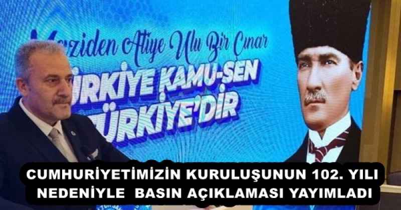 CUMHURİYETİMİZİN KURULUŞUNUN 102. YILI NEDENİYLE BASIN AÇIKLAMASI YAYIMLADI