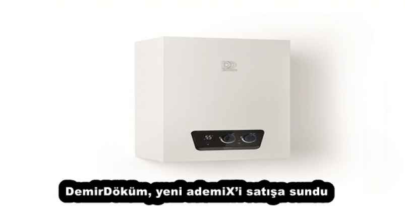 DemirDöküm, yeni ademiX’i satışa sundu