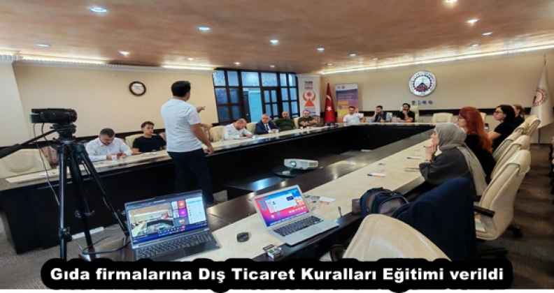Gıda firmalarına Dış Ticaret Kuralları Eğitimi verildi