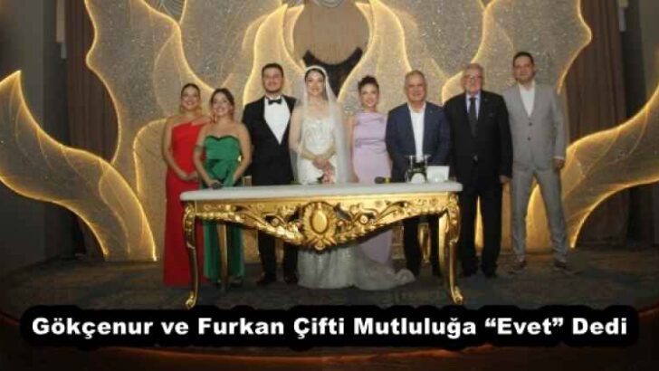 Gökçenur ve Furkan Çifti Mutluluğa “Evet” Dedi