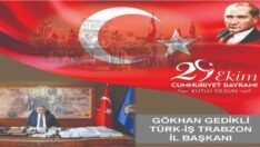 GÖKHAN GEDİKLİ CUMHURİYET BAYRAMI MESAJI