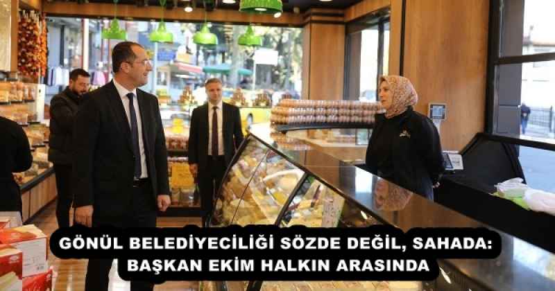 gonul_belediyeciligi_sozde_degil_sahada_baskan_ekim_halkin_arasinda_h55196_7b1e0 GÖNÜL BELEDİYECİLİĞİ SÖZDE DEĞİL, SAHADA: BAŞKAN EKİM HALKIN ARASINDA