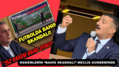 HAKEMLERİN “BAHİS SKANDALI” MECLİS GÜNDEMİNDE