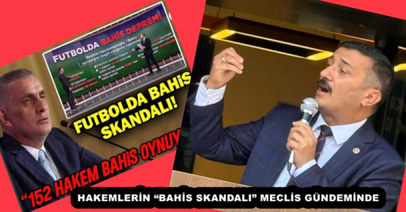 HAKEMLERİN “BAHİS SKANDALI” MECLİS GÜNDEMİNDE