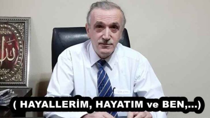 ( HAYALLERİM, HAYATIM ve BEN,…) 