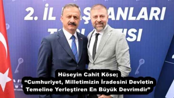 Hüseyin Cahit Köse: “Cumhuriyet, Milletimizin İradesini Devletin Temeline Yerleştiren En Büyük Devrimdir”