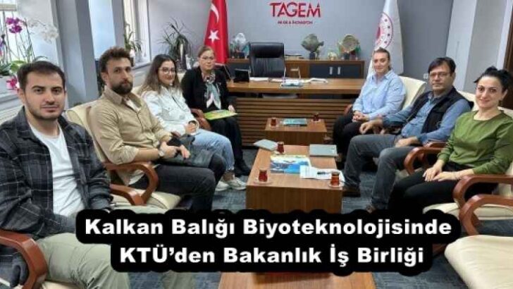 Kalkan Balığı Biyoteknolojisinde KTÜ’den Bakanlık İş Birliği