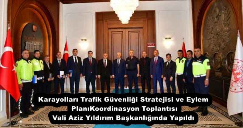 karayollari_trafik_guvenligi_stratejisi_ve_eylem_plani_koordinasyon_toplantisi_vali_aziz_yildirim_baskanliginda_yapildi_h54902_bddd6 Karayolları Trafik Güvenliği Stratejisi ve Eylem Planı Koordinasyon Toplantısı Vali Aziz Yıldırım Başkanlığında Yapıldı