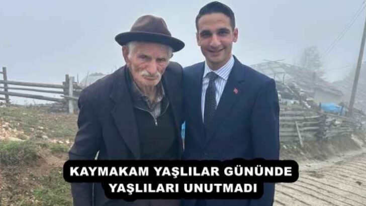 KAYMAKAM YAŞLILAR GÜNÜNDE YAŞLILARI UNUTMADI