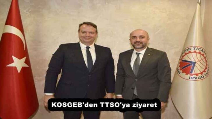 KOSGEB’den TTSO’ya ziyaret