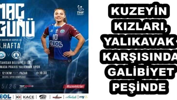 KUZEYİN KIZLARI, YALIKAVAK KARŞISINDA GALİBİYET PEŞİNDE