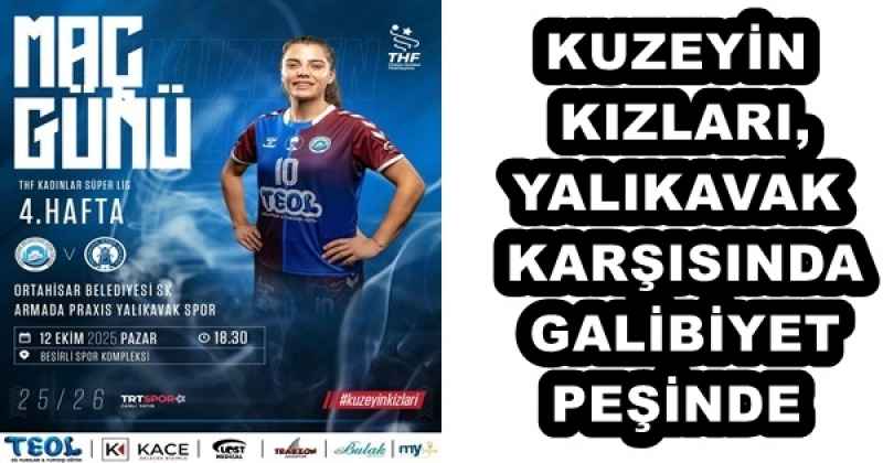 KUZEYİN KIZLARI, YALIKAVAK KARŞISINDA GALİBİYET PEŞİNDE