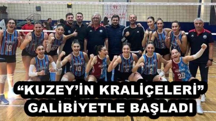 “KUZEY’İN KRALİÇELERİ” GALİBİYETLE BAŞLADI