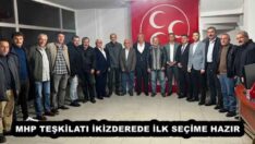 MHP TEŞKİLATI İKİZDEREDE İLK SEÇİME HAZIR
