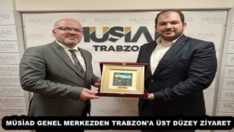 MÜSİAD GENEL MERKEZDEN TRABZON’A ÜST DÜZEY ZİYARET