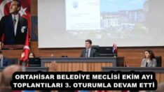 ORTAHİSAR BELEDİYE MECLİSİ EKİM AYI TOPLANTILARI 3. OTURUMLA DEVAM ETTİ