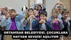 ORTAHİSAR BELEDİYESİ, ÇOCUKLARA HAYVAN SEVGİSİ AŞILIYOR