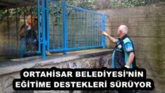 ORTAHİSAR BELEDİYESİ’NİN EĞİTİME DESTEKLERİ SÜRÜYOR