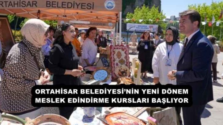 ORTAHİSAR BELEDİYESİ’NİN YENİ DÖNEM MESLEK EDİNDİRME KURSLARI BAŞLIYOR