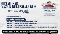‘ORTAHİSAR YAZAR BULUŞMALARI’ BUGÜN BAŞLIYOR