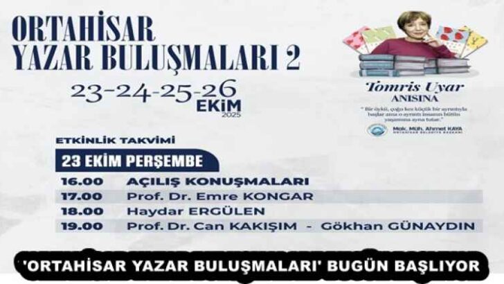 ‘ORTAHİSAR YAZAR BULUŞMALARI’ BUGÜN BAŞLIYOR