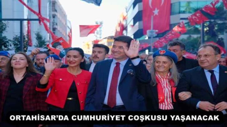 ORTAHİSAR’DA CUMHURİYET COŞKUSU YAŞANACAK