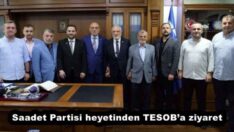 Saadet Partisi heyetinden TESOB’a ziyaret