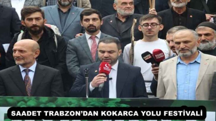 SAADET TRABZON’DAN KOKARCA YOLU FESTİVALİ