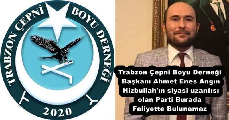 trabzon_cepni_boyu_dernegi_baskani_ahmet_enes_anginhizbullah_in_siyasi_uzantisi_olan_parti_burada_faliyette_bulunamaz_h54958_d96f0 Trabzon Çepni Boyu Derneği Başkanı Ahmet Enes Angın Hizbullah'ın siyasi uzantısı olan Parti Burada Faliyette Bulunamaz
