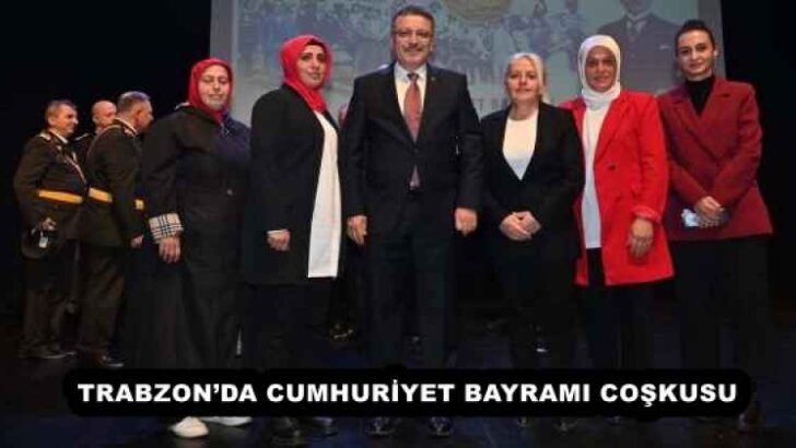 TRABZON’DA CUMHURİYET BAYRAMI COŞKUSU