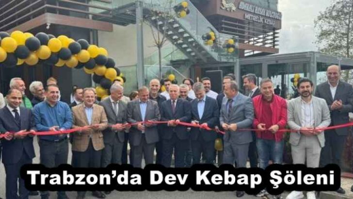 Trabzon’da Dev Kebap Şöleni