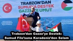 Trabzon’dan Gazze’ye Destek: Sumud Filo’suna Karadeniz’den Selam