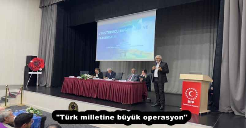 "Türk milletine büyük operasyon"