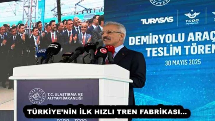TÜRKİYE’NİN İLK HIZLI TREN FABRİKASI…