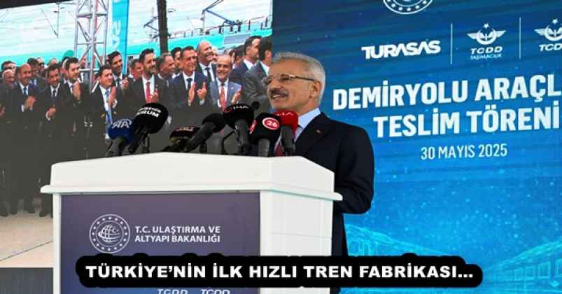 TÜRKİYE’NİN İLK HIZLI TREN FABRİKASI…