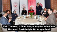Vali Yıldırım, 1 Ekim Dünya Yaşlılar Günü’nde Huzurevi Sakinleriyle Bir Araya Geldi