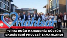 ‘VİRA: DOĞU KARADENİZ KÜLTÜR EKOSİSTEMİ PROJESİ’ TAMAMLANDI 
