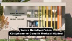 Yomra Belediyesi’nden Kütüphane ve Gençlik Merkezi Müjdesi