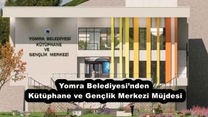Yomra Belediyesi’nden Kütüphane ve Gençlik Merkezi Müjdesi